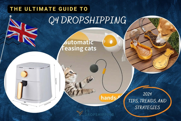 The Ultimate Guide to Q4 Dropshipping: Tips, Trends, and Strategies for the UK