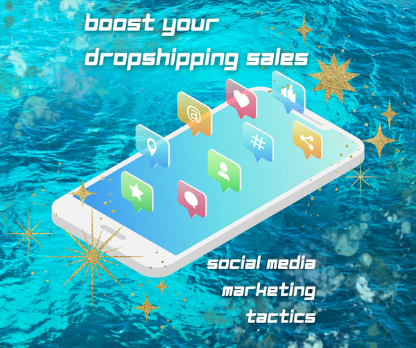 7 Creative Ways to Market Your Dropshipping Products on Social Media