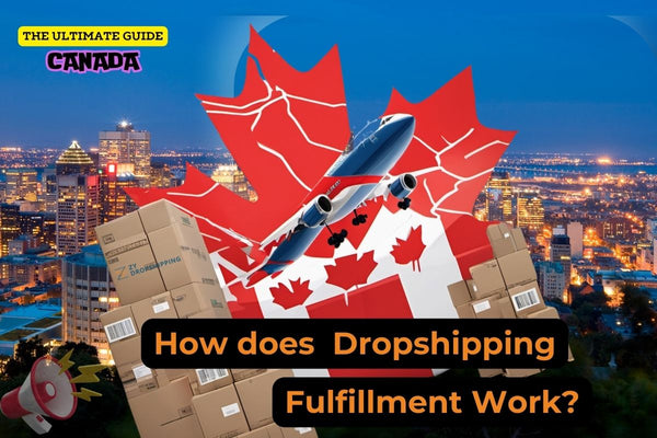 Mastering Dropshipping Fulfillment: Key Strategies for E-commerce Success in Canada